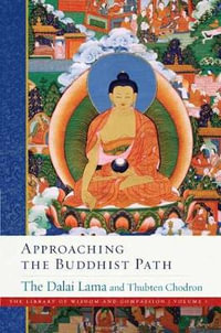 Approaching the Buddhist Path : The Library of Wisdom and Compassion - Dalai Lama