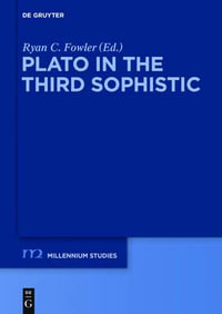 Plato in the Third Sophistic : Millennium-Studien zu Kultur und Geschichte des ersten Jahrtausends n. Chr. / Millennium Studies in the Culture and History of the First Millennium C. - No Contributor