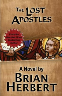 The Lost Apostles : Book 2 of the Stolen Gospels - Brian Herbert