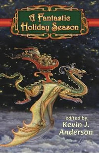 A Fantastic Holiday Season - Kevin J. Anderson