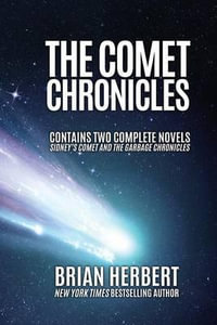 The Comet Chronicles : Sidney's Comet & The Garbage Chronicles - Brian Herbert