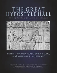 The Great Hypostyle Hall in the Temple of Amun at Karnak : Volume 1, Part 2 (Translation and Commentary) and Part 3 (Figures and Plates) - Peter J. Brand