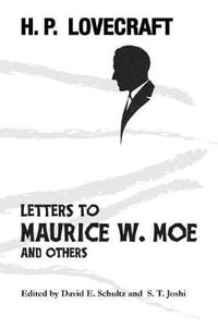 Letters to Maurice W. Moe and Others - H. P. Lovecraft