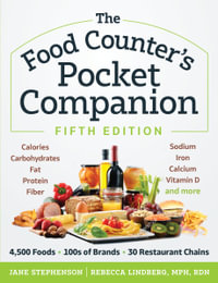 The Food Counter's Pocket Companion : 5th Edition - Calories, Carbohydrates, Protein, Fats, Fiber, Sugar, Sodium, Iron, Calcium, Potassium, and Vitamin D - Rebecca Lindberg