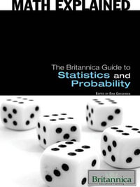 The Britannica Guide to Statistics and Probability : Math Explained - Britannica Educational Publishing