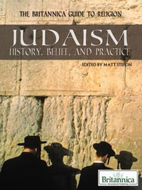 Judaism : History, Belief, and Practice - Britannica Educational Publishing