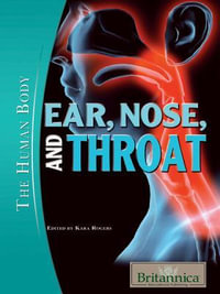 Ear, Nose, and Throat : The Human Body II - Britannica Educational Publishing