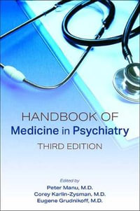 Handbook of Medicine in Psychiatry : 3rd Edition - Peter Manu