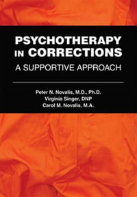 Psychotherapy in Corrections : A Supportive Approach - Peter N. Novalis