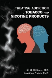 Treating Addiction to Tobacco and Nicotine Products - Jill M. Williams