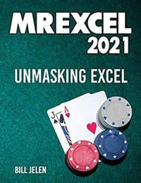 MrExcel 2021 : Unmasking Excel - Bill Jelen