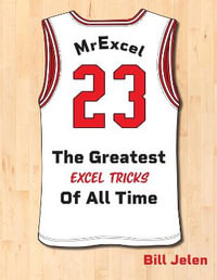 MrExcel 23 : The Greatest Excel Tips of All Time - Bill Jelen