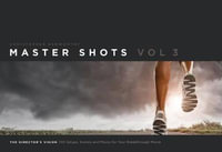 Master Shots Volume 3 : The Director's Vision : 100 Setups, Scenes and Moves for Your Breakthrough Movie - Christopher Kenworthy