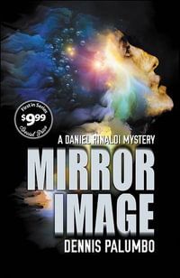 Mirror Image : A Daniel Rinaldi Mystery - Dennis Palumbo