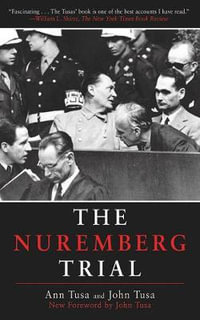 The Nuremberg Trial - Ann Tusa