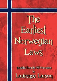 The Earliest Norwegian Laws - Laurence M Larson