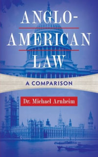 Anglo-American Law : A Comparison - Dr Michael Arnheim