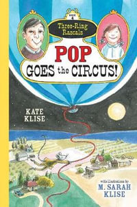 Pop Goes the Circus! : Volume 4 - Kate Klise