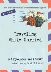 Traveling While Married - Mary-Lou Weisman