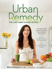 Urban Remedy : The 4-day home cleanse retreat - Neka Pasquale