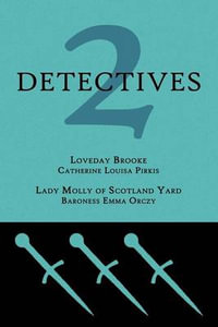 2 Detectives : Loveday Brooke / Lady Molly of Scotland Yard - Catherine Louisa Pirkis