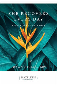 She Recovers Every Day : Meditations for Women - Dawn Nickel