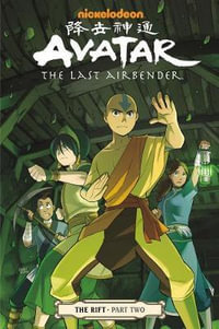 Avatar: The Last Airbender The Rift Part 2 : Avatar: The Last Airbender - Gene Luen Yang