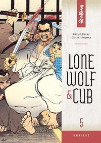 Lone Wolf & Cub Omnibus, Volume 5 : Lone Wolf and Cub - Kazuo Koike