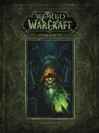 World Of Warcraft Chronicle : Volume 2 - Blizzard Entertainment