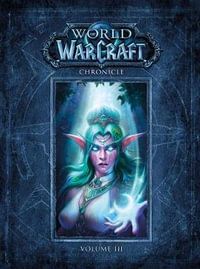 World Of Warcraft Chronicle : Volume 3 - Blizzard Entertainment