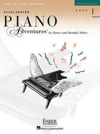 Piano Adventures for the Older Beginner Book 1 : Accelerated - Lesson Book 1 - Nancy Faber