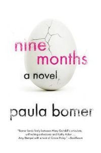 Nine Months : A Novel - Paula Bomer