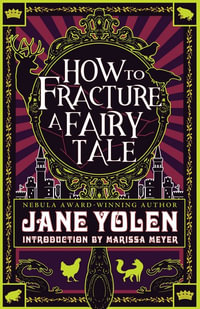 How to Fracture a Fairy Tale - Jane Yolen