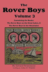 The Rover Boys, Volume 3 : ... on the Great Lakes & ... in the Mountain - Edward Stratemeyer