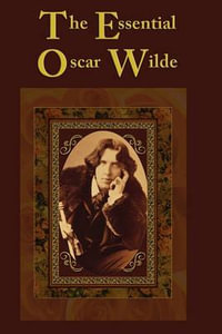 The Essential Oscar Wilde - Oscar Wilde