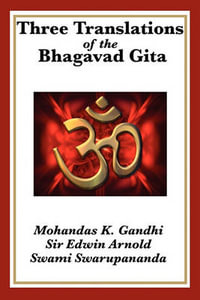 Three Translations of the Bhagavad Gita - Mohandas K. Gandhi