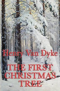 The First Christmas Tree - Henry Van Dyke