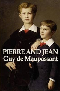 Pierre and Jean - Guy de Maupassant