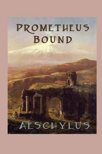 Prometheus Bound - Aeschylus Aeschylus