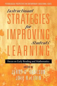 Instructional Strategies for Improving Students' Learning : Focus on Early Reading and Mathematics - Jerry S. Carlson