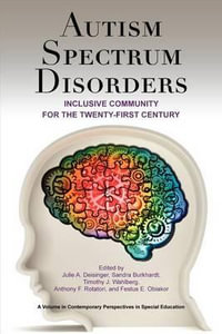 Autism Spectrum Disorders : Inclusive Community for the 21st Century - Julie A. Deisinger