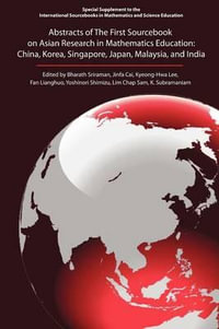 The First Sourcebook on Asian Research in Mathematics Education : China, Korea, Singapore, Japan, Malaysia and India - Bharath Sriraman