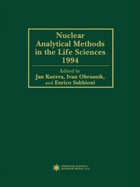 Nuclear Analytical Methods in the Life Sciences 1994 - Jan Kucera