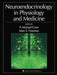 Neuroendocrinology in Physiology and Medicine - P. Michael Conn