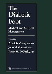 The Diabetic Foot : Medical and Surgical Management - Aristidis Veves