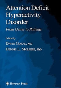 Attention Deficit Hyperactivity Disorder : From Genes to Patients - David Gozal