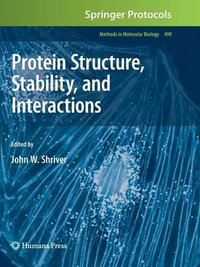 Protein Structure, Stability, and Interactions : Methods in Molecular Biology - John W. Shriver