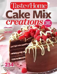 Cake Mix Creations : Taste of Home Baking - Editors of Taste of Home