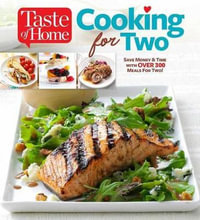 Taste of Home Cooking for Two : Save Money & Time with Over 130 Meals for Two - Taste of Home