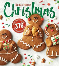 Taste of Home Christmas 2e : 350 Recipes, Crafts, & Ideas for Your Most Magical Holiday Yet! - Editors at Taste of Home